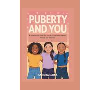 PUBERTY AND YOU: A Growing-Up Guide for Girls 8-12 on Body Changes, Periods, and Emotions