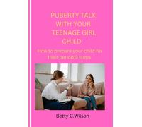 Puberty Talk with Your Teenage Girl Child : How to prepare your child for her first period;9 steps