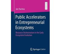 Public Accelerators in Entrepreneurial Ecosystems - 9783658316549