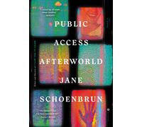 Public Access Afterworld : A Novel