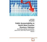 Public Accountability in North West Frontier Province, Pakistan: Accounting, auditing, accountability, governance, North West Frontier Province, Pakistan