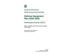 Public Accounts Committee 50th Report. Defence Equipment Plan 2020-2030 Volume 1. Report (House of Commons Paper) HC 693