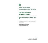Public Accounts Committee 68th Report. Defra’s progress towards Brexit Volume 1. Report (House of Commons Paper) HC 1514