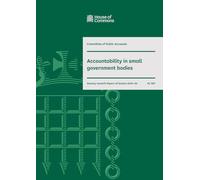 Public Accounts Committee 77th Report. Accountability in small government bodies Volume 1. Report (House of Commons Paper) HC 887