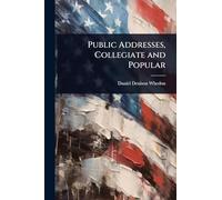 Public Addresses, Collegiate and Popular
