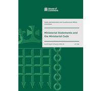 Public Administration and Constitutional Affairs Committee 4th Report. Ministerial Statements and the Ministerial Code Volume 1. Report (House of Commons Paper) HC 1036