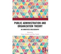 Public Administration and Organization Theory : An Annotated Bibliography
