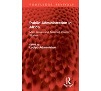 Public Administration in Africa : Main Issues and Selected Country Studies