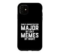 Public Administration Major By Day Memes Night Public Policy Case for iPhone 11