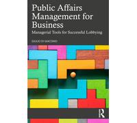 Public Affairs Management for Business: Managerial Tools for Successful Lobbying
