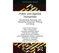 Public and Applied Humanities : Recalibrating, Renewing, and Relocating Humanities Thinking and Doing