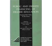 Public and Private Financing of Higher Education: Shaping Public Policy for the Future (ACE/Oryx Series on Higher Education)