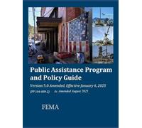 Public Assistance Policy Guide Amended August 2025: Version 5, Effective January 6, 2025