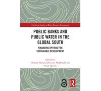 Public Banks and Public Water in the Global South : Financing Options for Sustainable Development