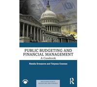 Public Budgeting and Financial Management: A Casebook (Routledge Public Budgeting and Finance)