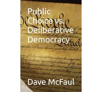 Public Choice vs. Deliberative Democracy