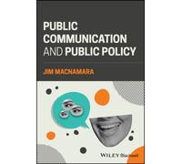 Public Communication and Public Policy : Reviving Democracy by Recalibrating Public Communication