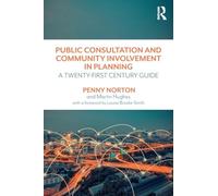 Public Consultation and Community Involvement in Planning: A twenty-first century guide