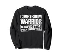 Public Defender certified by the Courtroom Warrior Inc. Sweatshirt