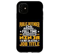 Public Defender Job Title - Funny Public Lawyer Advocate Case for iPhone 11