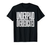 Public Defender Underpaid Overdedicated Overworked Attorney T-Shirt