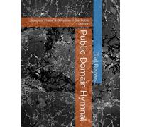 Public Domain Hymnal: Songs of Praise & Devotion in the Public Domain