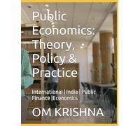 Public Economics: Theory, Policy & Practice: International | India | Public Finance |Economics