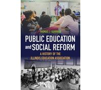 Public Education and Social Reform : A History of the Illinois Education Association