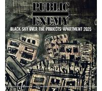 Public Enemy - Black Sky Over The Projects: Apartment 2025