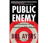 Public Enemy: Confessions of an American Dissident