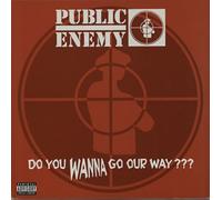 Public Enemy - Do You Wanna Go Our Way [VINYL]