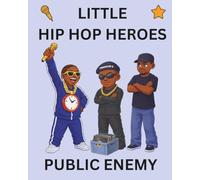 Public Enemy: Little Hip Hop Heroes: 33