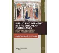 Public Engagement in the European Middle Ages : Medieval Solutions for a Modern Crisis