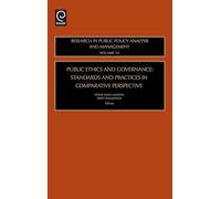 Public Ethics and Governance: Standards and Practices in Comparative Perspective: 14 (Research in Public Policy Analysis and Management, 14)