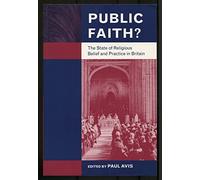 Public Faith?: The State of Religious Belief and Practice in Britain