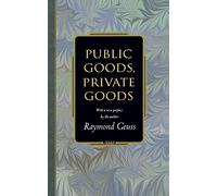 Public Goods, Private Goods (Princeton Monographs in Philosophy): 11