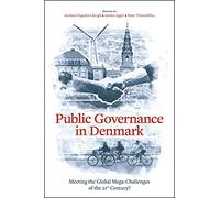 Public Governance in Denmark: Meeting the Global Mega-Challenges of the 21st Century?