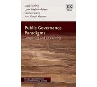 Public Governance Paradigms: Competing and Co-Existing (Policy, Administrative and Institutional Change series)