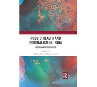Public Health and Federalism in India: Dissonant Discourses
