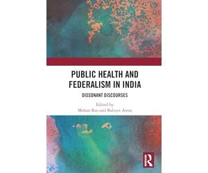 Public Health and Federalism in India: Dissonant Discourses