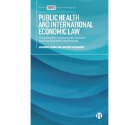 Public Health and International Economic Law: Preventing Non-Communicable Diseases and Promoting Better Health for All