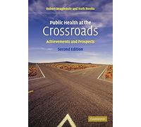 Public Health at the Crossroads: Achievements and Prospects