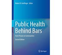Public Health Behind Bars: From Prisons to Communities