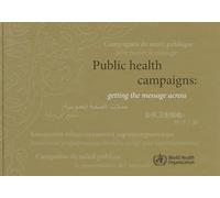 Public Health Campaigns: Getting the Message Across (Hard cover) (Nonserial Publications)