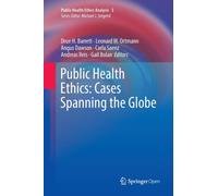 Public Health Ethics: Cases Spanning the Globe