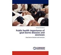 Public health importance of goat borne diseases and zoonoses: Goat borne diseases and zoonoses