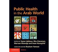 Public Health in the Arab World (Cambridge Medicine (Hardcover))