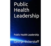 Public Health Leadership: Public Health Leadership (Public Health Series)