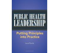 Public Health Leadership: Putting Principles into Practice: .: .