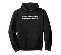 Public Health Over Corporate Wealth Activist Political Human Pullover Hoodie
